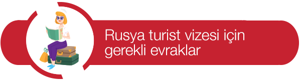 rusya turist vizesi için gerekli evraklar